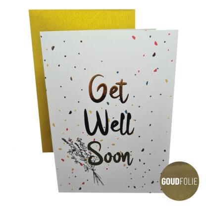 Get well soon - spikkels - Luxe dubbele goudfolie wenskaart